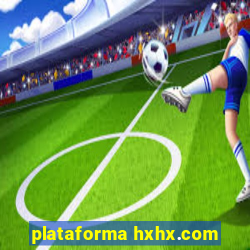 plataforma hxhx.com